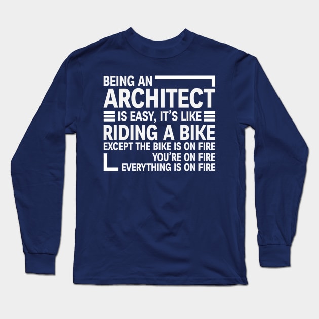 being an architect is easy it's like riding a bike Long Sleeve T-Shirt by Stellart